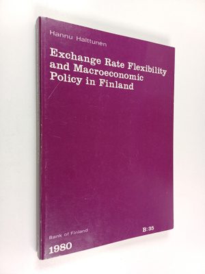 Hannu Halttunen : Exchange Rate Flexibility and Macroecon...