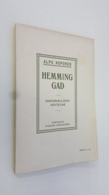 Alpo Noponen : Hemming Gad : historiallinen näytelmä (luk...
