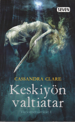 Cassandra Clare: Varjometsästäjät 1 Keskiyön valtiatar (nid)