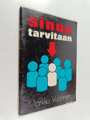 Markku Vuorinen : Sinua tarvitaan