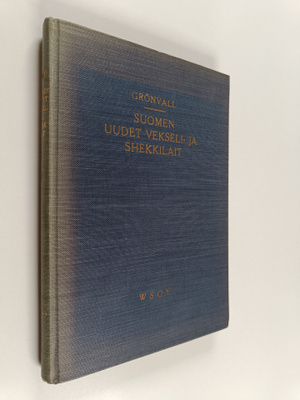F. Grönvall : Suomen uudet vekseli- ja shekkilait sekä jä...