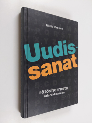 Riitta Eronen : Uudissanat rötösherrasta salarakkaaseen