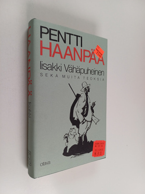 Pentti Haanpää : Kootut teokset 8 : Iisakki Vähäpuheinen...