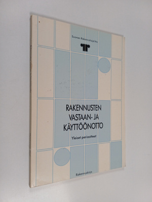 Rakennusten vastaan- ja käyttöönotto : Yleiset periaatteet