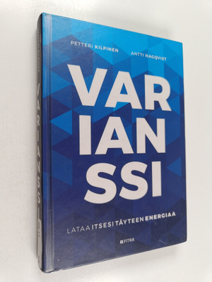 Petteri Kilpinen ym. : Varianssi : lataa itsesi täyteen e...
