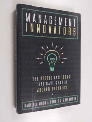 Daniel A. Wren : Management innovators : the people and i...
