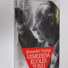 Alexander Dubcek : Viimeisenä kuolee toivo : poliittiset ... - pikkukuva 1