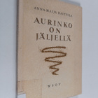 Anna-Maija Raittila : Aurinko on jäljellä (signeerattu) - pikkukuva 1