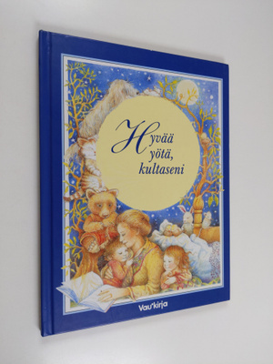 Kay (kuvittanut) Chorao : Hyvää yötä, kultaseni