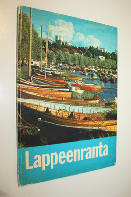 Lappeenranta : Suomen kesäkaupunki = Finlands sommarstad ...