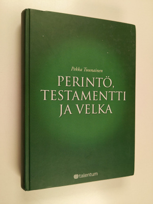 Pekka Tuunainen : Perintö, testamentti ja velka