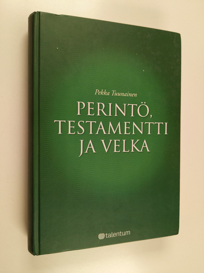 Pekka Tuunainen : Perintö, testamentti ja velka