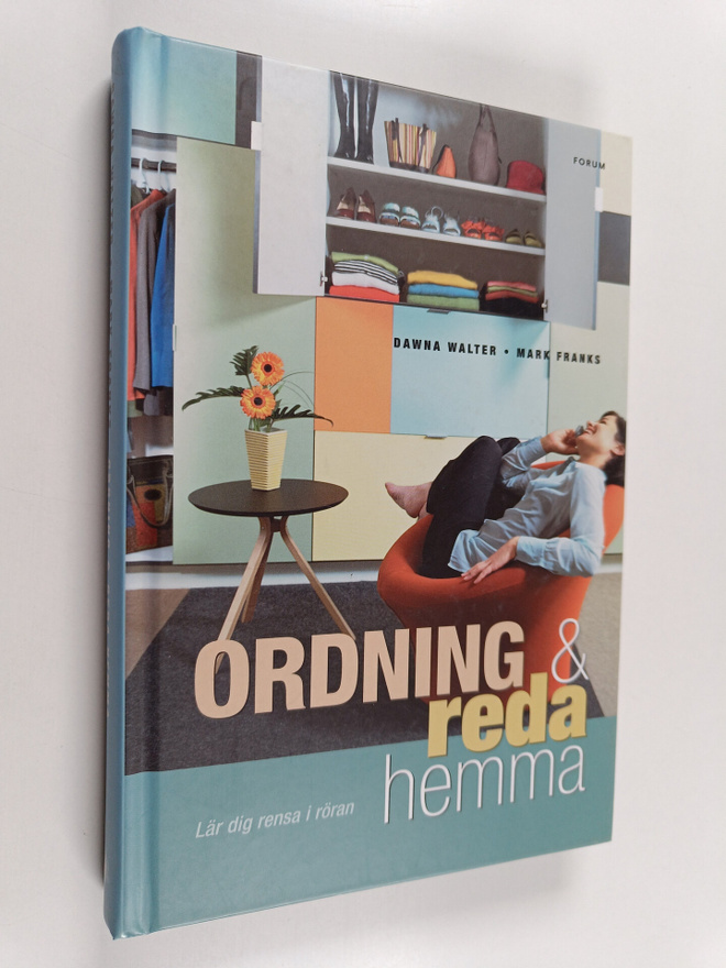 Dawna Walter ym. : Ordning & reda hemma : lär dig rensa i...