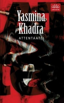Yasmina Khadra - Attentaatti