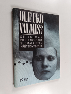 Oletko valmis : seitsemän puheenvuoroa suomalaisten kriit...