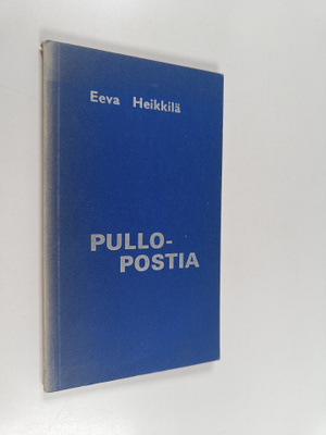 Eeva Heikkilä : Pullopostia : runoja