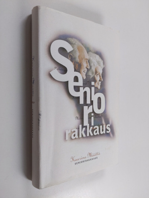 Kaarina Määttä : Seniorirakkaus (signeerattu)
