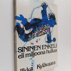 Ilkka Kylävaara : Sininen enkeli eli miljoona hullua - pikkukuva 1