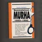Markkula: Suomalainen murha 1953-1990, Eur.kust. 1991,nid,K3 - pikkukuva 1