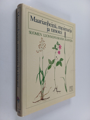 Sakari Hinneri : Maarianheinä, mesimarja ja timotei : Suo...