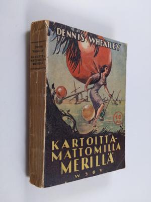 Dennis Wheatley : Kartoittamattomilla merillä : seikkailu...