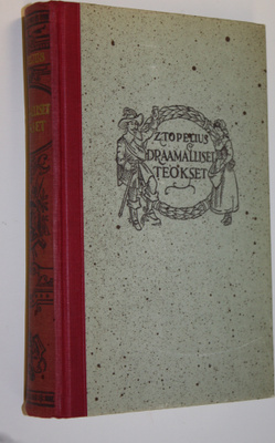 Zacharias Topelius : Kootut teokset 8, Draamalliset teokset