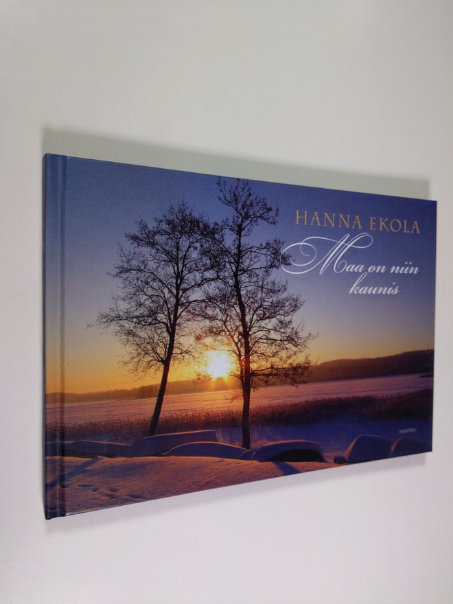 Hanna Ekola : Maa on niin kaunis