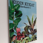 Maja-Lisa Furusjö : Kodin kukat : Viherkasvit 1 - pikkukuva 1