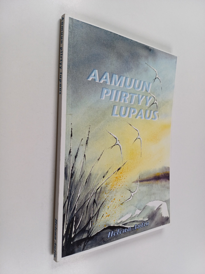 Helena Autio : Aamuun piirtyy lupaus : runoja