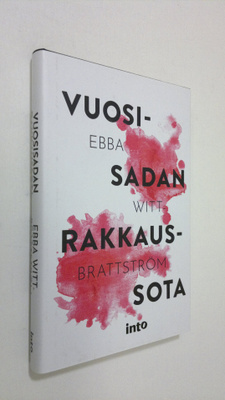Ebba Witt-Brattström : Vuosisadan rakkaussota