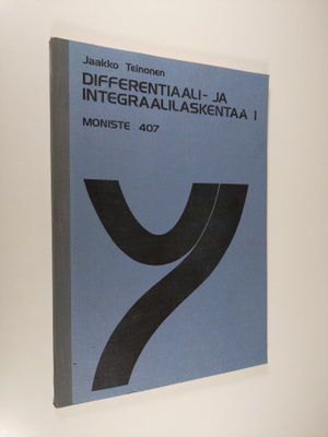 Jaakko Teinonen : Differentiaali- ja integraalilaskentaa ...