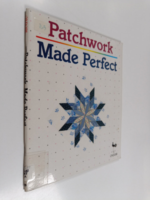Ondori Publishing Company ym. : Patchwork Made Perfect