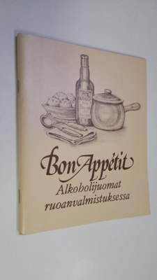 Tuula (toim.) Nieminen : Bon appetit : alkoholijuomat ruo...