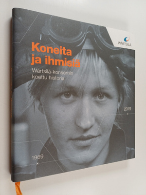 Koneita ja ihmisiä : Wärtsilä-konsernin koettu historia 1...