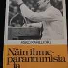 Kariluoto Asko, Näin ihmeparantumisia ja pettymyksiä - pikkukuva 1