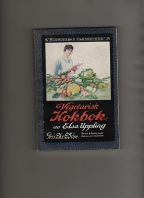 Uppling, Elsa: Vegetarisk kokbok, Å & Å Förlag 1926, K3