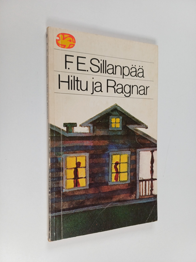 F. E. Sillanpää : Hiltu ja Ragnar : kertomus kahdesta ihm...