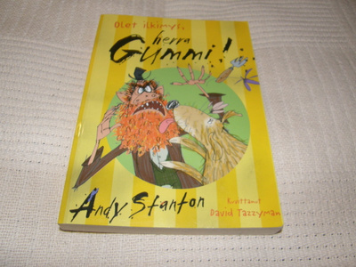Andy Stanton Olet ilkimys, herra Gummi!