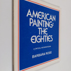 Barbara Rose : American Painting, the Eighties - A Critic... - pikkukuva 1