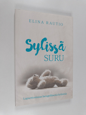 Elina Rautio : Sylissä suru