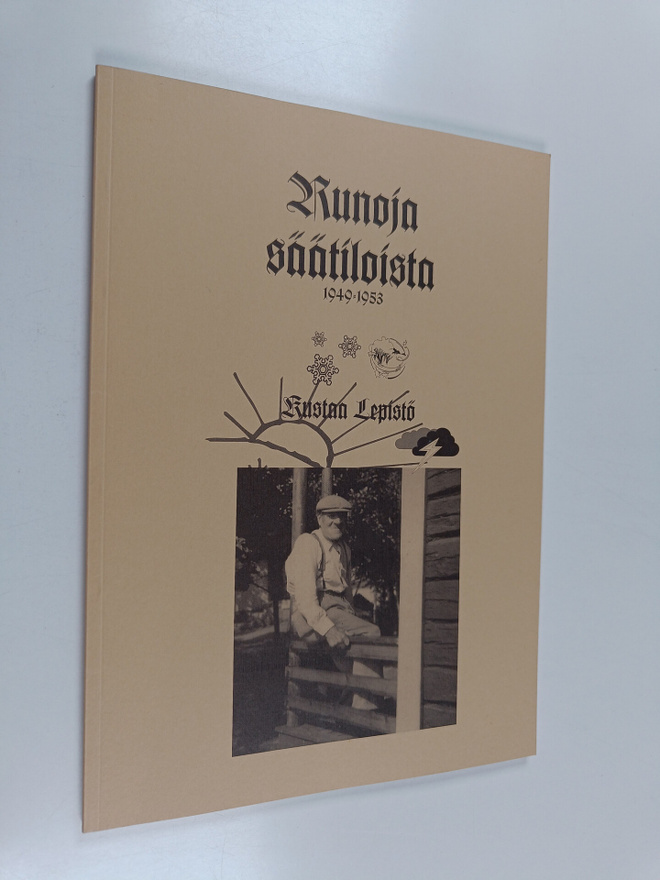 Kustaa Lepistö : Runoja säätiloista : 1949-1953