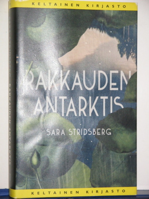 Sara Stridsberg : Rakkauden antarktis
