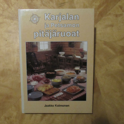 Kolmonen, Jaakko: Karjalan ja Petsamon pitäjäruoat,1987