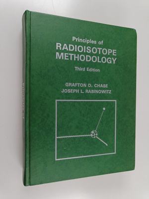 Grafton D. Chase : Principles of radioisotope methodology