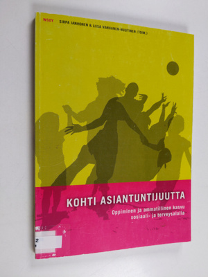 Kohti asiantuntijuutta : oppiminen ja ammatillinen kasvu ...