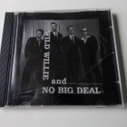 CD Wild Willie & No Big Deal (1997) Sis.postikulut - pikkukuva 1