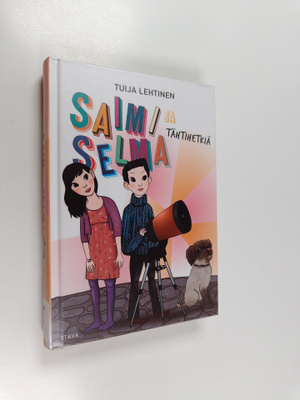 Tuija Lehtinen : Saimi ja Selma Tähtihetkiä