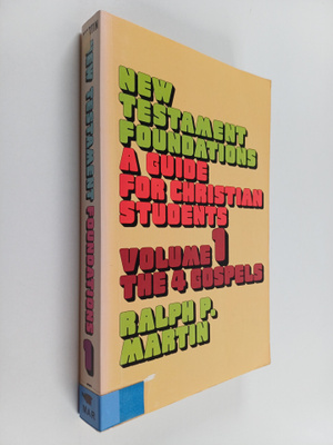 Ralph P. Martin : New Testament Foundations - A Guide for...