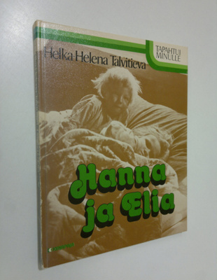 Helka-Helena Talvitieva : Hanna ja Elia : pienet ihmiset ...