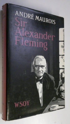 Andre Maurois : Sir Alexander Fleming : elämä ja työ